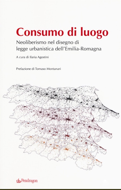 Consumo di luogo, neoliberismo nel disegno di legge urbanistica dell’Emilia Romagna