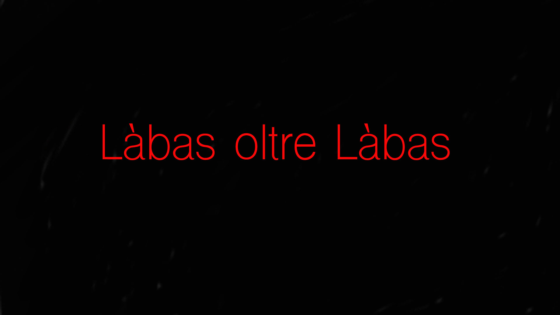 Làbas oltre Làbas