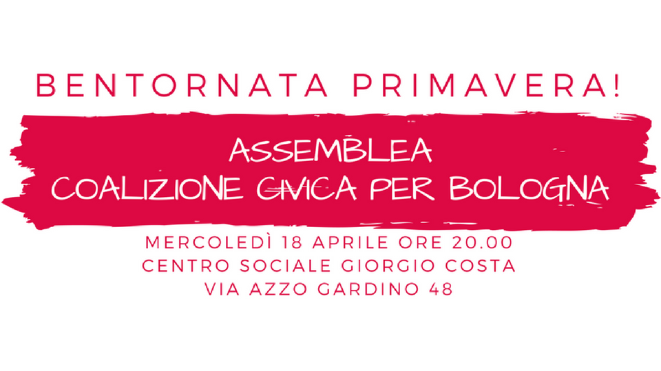 Bentornata primavera! Assemblea di Coalizione Civica mercoledì 18 aprile