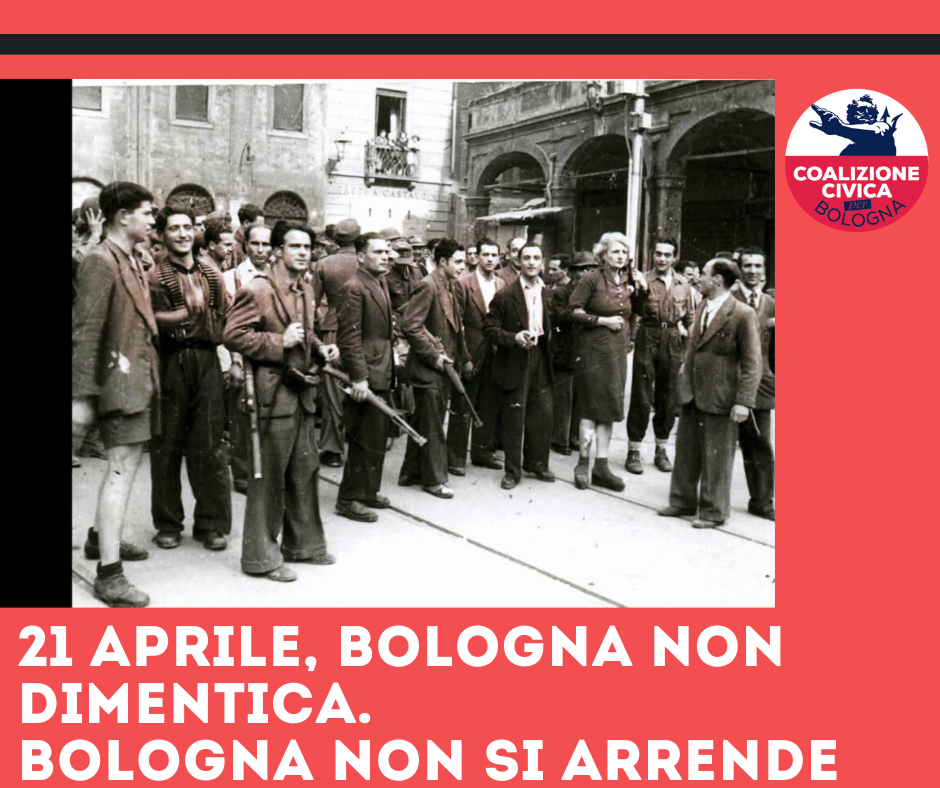 21 Aprile: Bologna non si arrende, Bologna non dimentica.