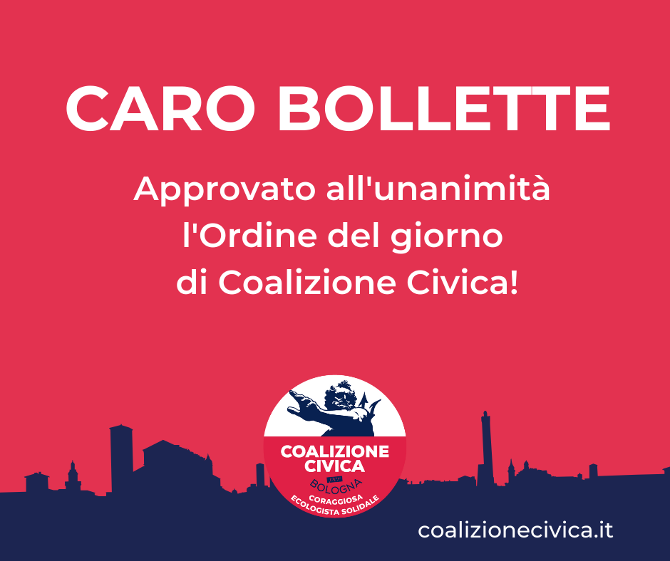 CARO BOLLETTE: Approvato all’unanimità l’Ordine del giorno di Coalizione Civica!