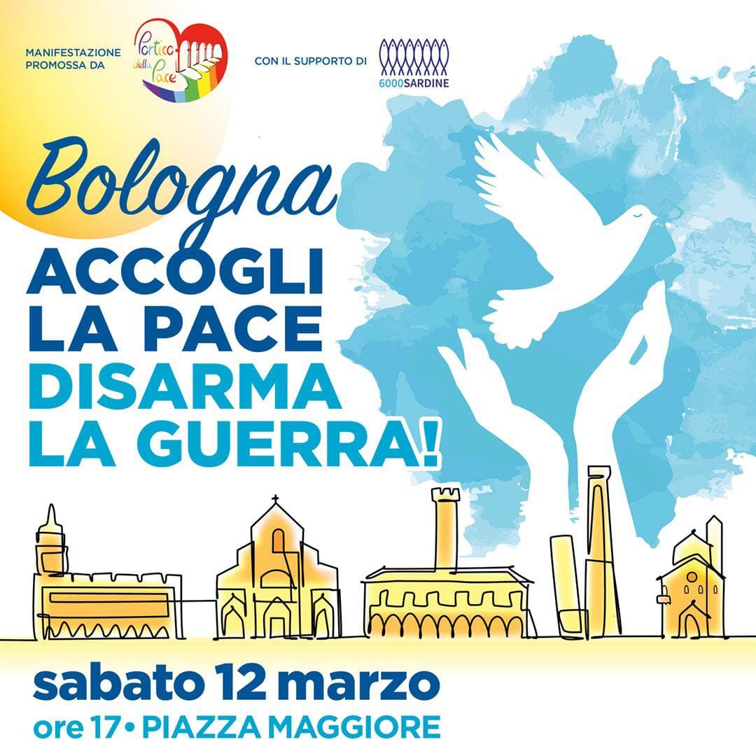 Sabato 12 marzo: Bologna, accogli la pace disarma la guerra!