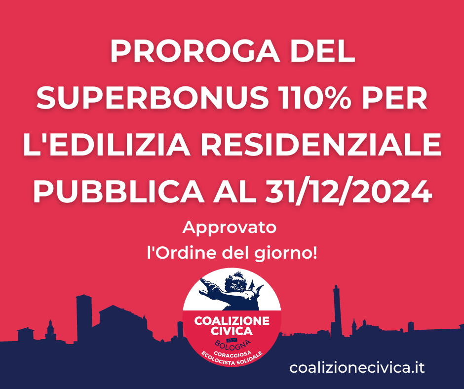Proroga del Superbonus 110% fino a fine 2024 per le case di edilizia residenziale pubblica: approvato l’Ordine del giorno!