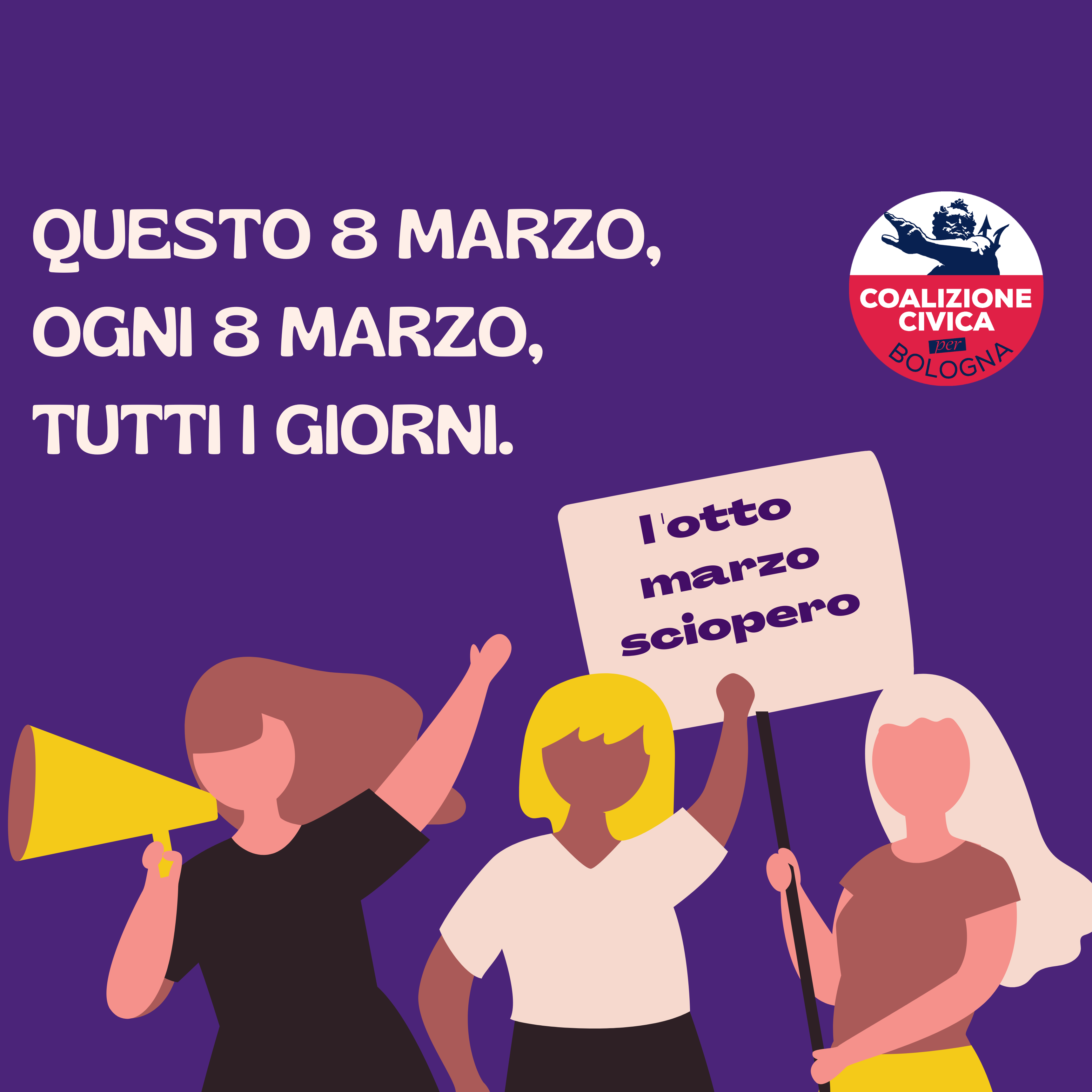 QUESTO 8 MARZO, OGNI 8 MARZO, TUTTI I GIORNI!