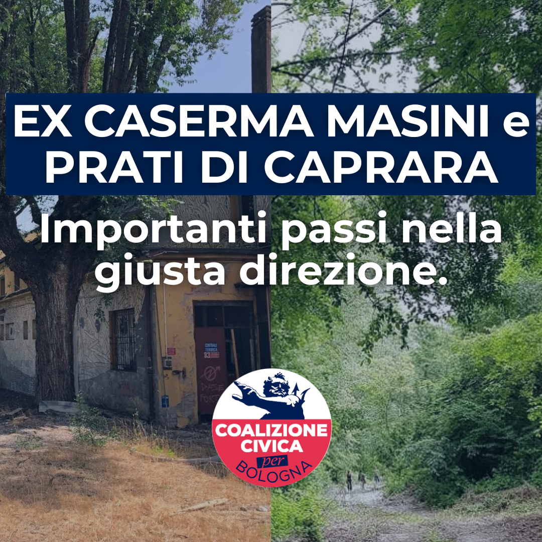 Ex Caserma Masini e Prati di Caprara: importanti passi nella giusta direzione.